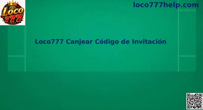 Código de Invitación Oficial Loco777 México