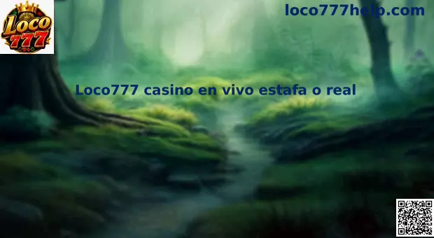 Análisis de Loco777 casino en vivo estafa o real en México