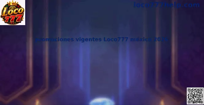 Promociones vigentes Loco777 México 2026