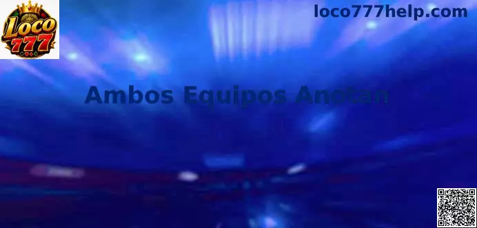 Ambos Equipos Anotan en Loco777