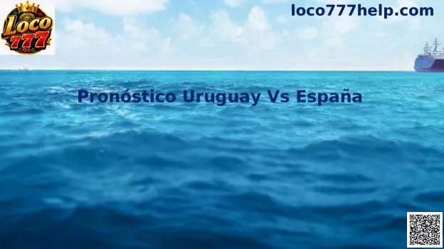 Análisis y Pronóstico Uruguay Vs España